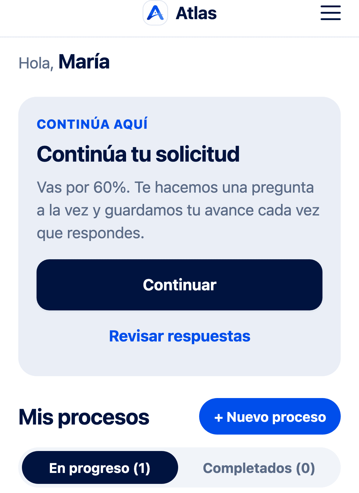 La pantalla principal de Atlas: continúa tu solicitud y revisa tus respuestas.